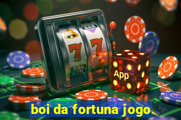 boi da fortuna jogo